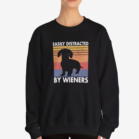 Dachshund Sweatshirt for Women - Funny Wiener Dog Sweatshirt - Easily Distracted by Wieners